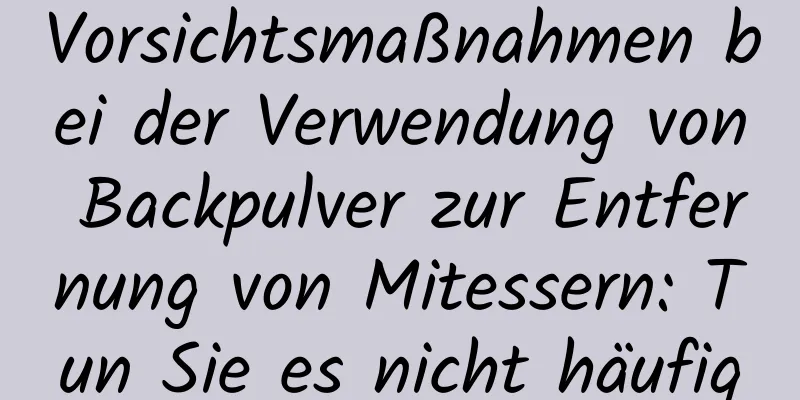 Vorsichtsmaßnahmen bei der Verwendung von Backpulver zur Entfernung von Mitessern: Tun Sie es nicht häufig