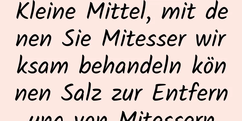 Kleine Mittel, mit denen Sie Mitesser wirksam behandeln können Salz zur Entfernung von Mitessern