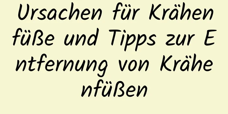 Ursachen für Krähenfüße und Tipps zur Entfernung von Krähenfüßen