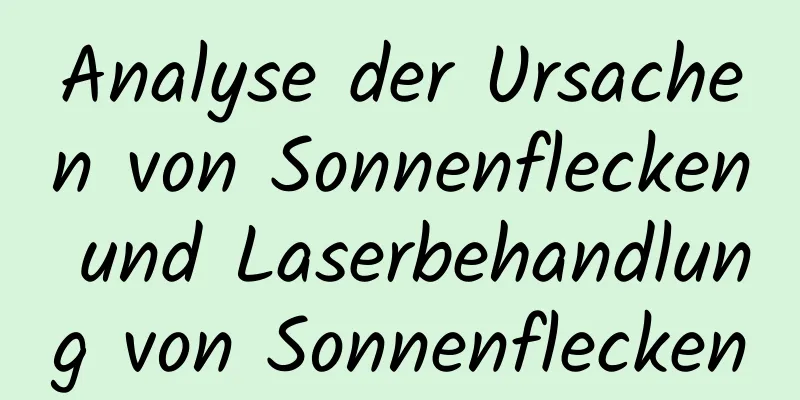 Analyse der Ursachen von Sonnenflecken und Laserbehandlung von Sonnenflecken