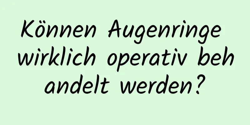 Können Augenringe wirklich operativ behandelt werden?