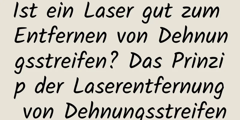 Ist ein Laser gut zum Entfernen von Dehnungsstreifen? Das Prinzip der Laserentfernung von Dehnungsstreifen