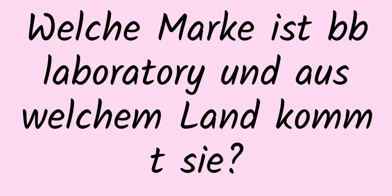 Welche Marke ist bb laboratory und aus welchem ​​Land kommt sie?