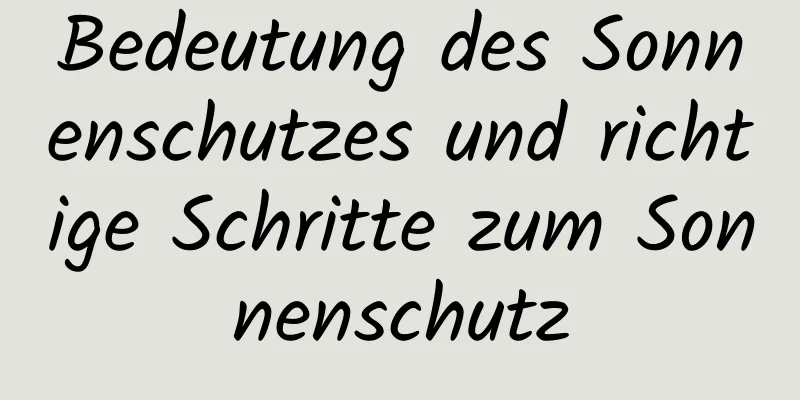 Bedeutung des Sonnenschutzes und richtige Schritte zum Sonnenschutz