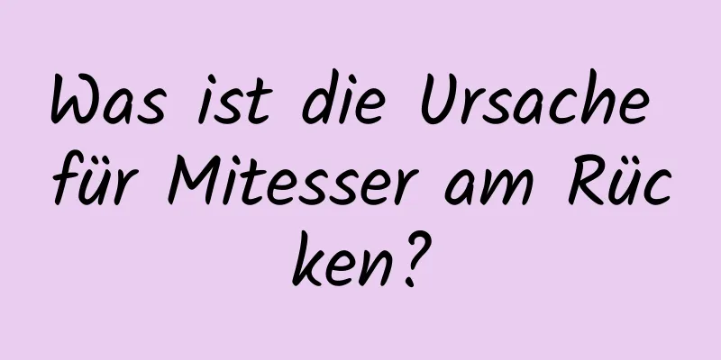 Was ist die Ursache für Mitesser am Rücken?