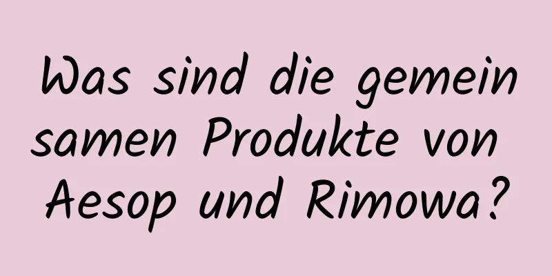Was sind die gemeinsamen Produkte von Aesop und Rimowa?
