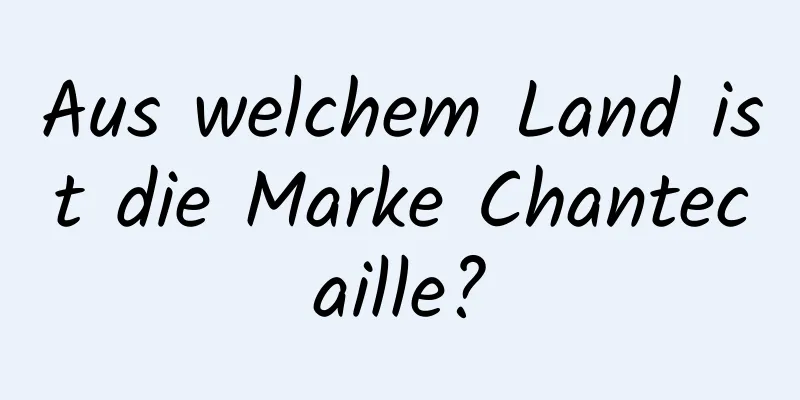 Aus welchem ​​Land ist die Marke Chantecaille?
