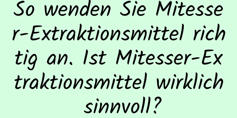 So wenden Sie Mitesser-Extraktionsmittel richtig an. Ist Mitesser-Extraktionsmittel wirklich sinnvoll?