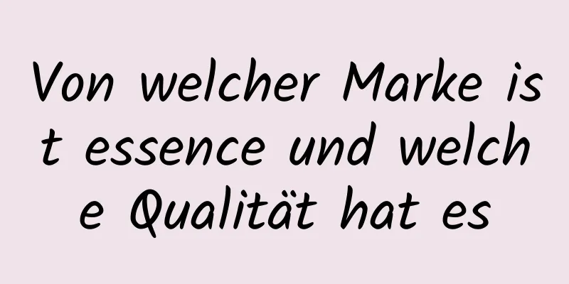 Von welcher Marke ist essence und welche Qualität hat es