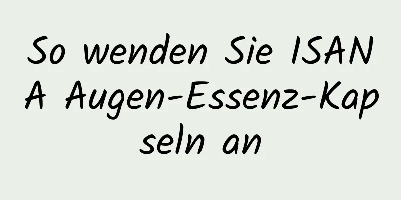 So wenden Sie ISANA Augen-Essenz-Kapseln an