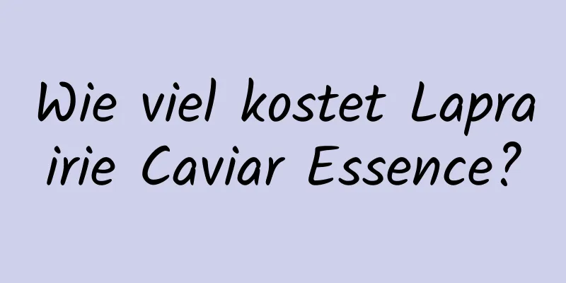 Wie viel kostet Laprairie Caviar Essence?