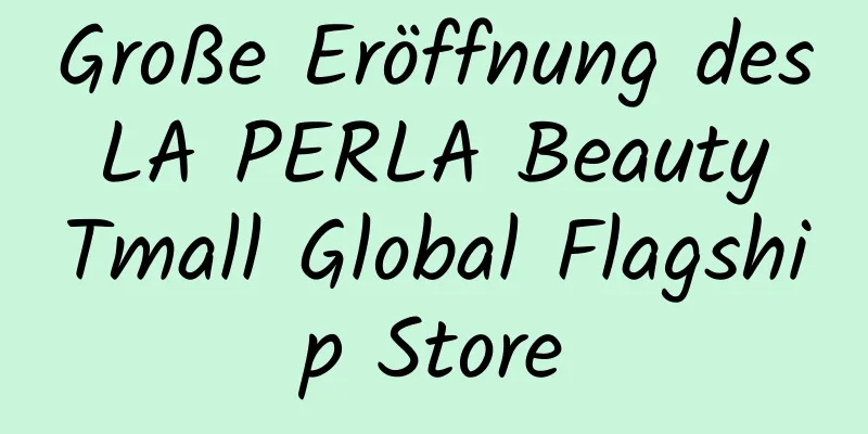 Große Eröffnung des LA PERLA Beauty Tmall Global Flagship Store