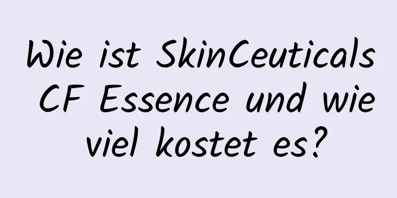 Wie ist SkinCeuticals CF Essence und wie viel kostet es?