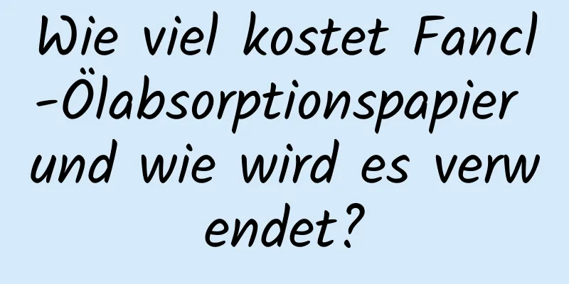 Wie viel kostet Fancl-Ölabsorptionspapier und wie wird es verwendet?