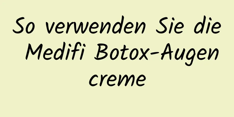 So verwenden Sie die Medifi Botox-Augencreme