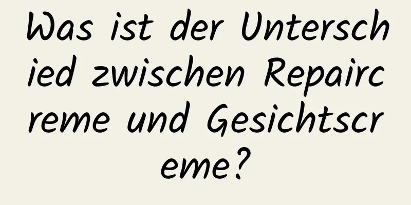Was ist der Unterschied zwischen Repaircreme und Gesichtscreme?