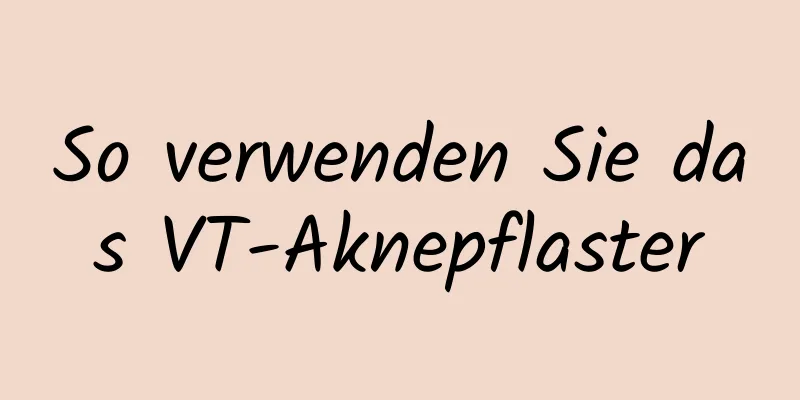 So verwenden Sie das VT-Aknepflaster