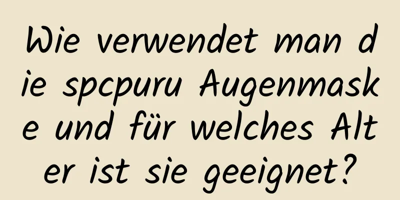 Wie verwendet man die spcpuru Augenmaske und für welches Alter ist sie geeignet?