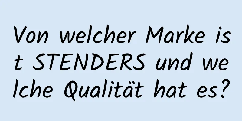 Von welcher Marke ist STENDERS und welche Qualität hat es?