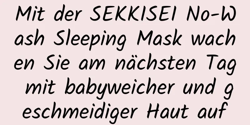 Mit der SEKKISEI No-Wash Sleeping Mask wachen Sie am nächsten Tag mit babyweicher und geschmeidiger Haut auf