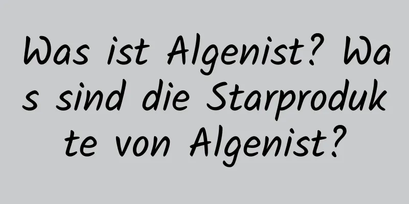 Was ist Algenist? Was sind die Starprodukte von Algenist?