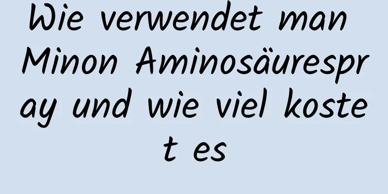 Wie verwendet man Minon Aminosäurespray und wie viel kostet es