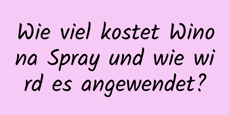 Wie viel kostet Winona Spray und wie wird es angewendet?