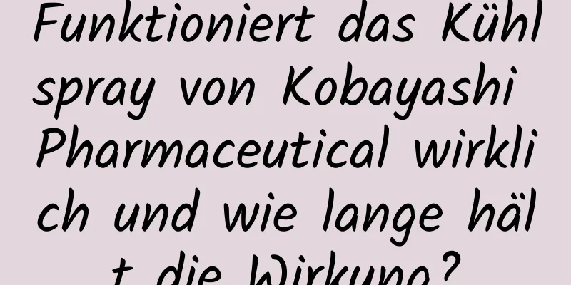 Funktioniert das Kühlspray von Kobayashi Pharmaceutical wirklich und wie lange hält die Wirkung?