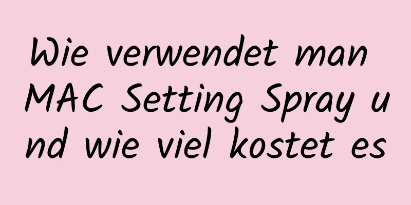 Wie verwendet man MAC Setting Spray und wie viel kostet es