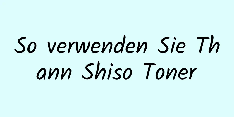 So verwenden Sie Thann Shiso Toner