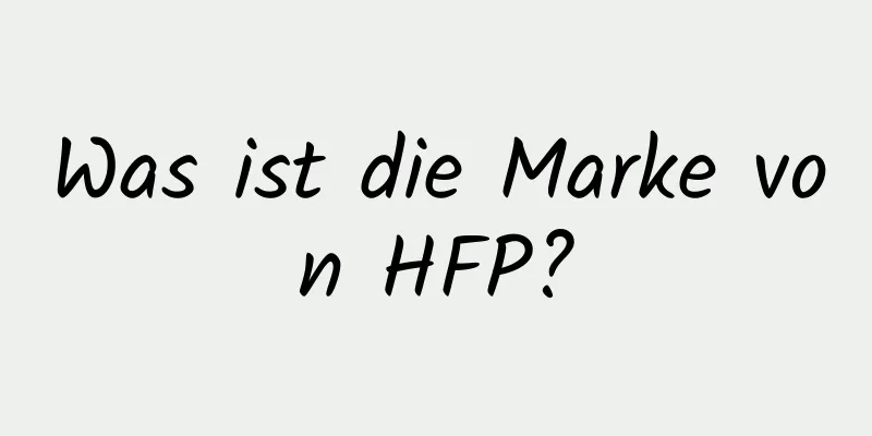 Was ist die Marke von HFP?