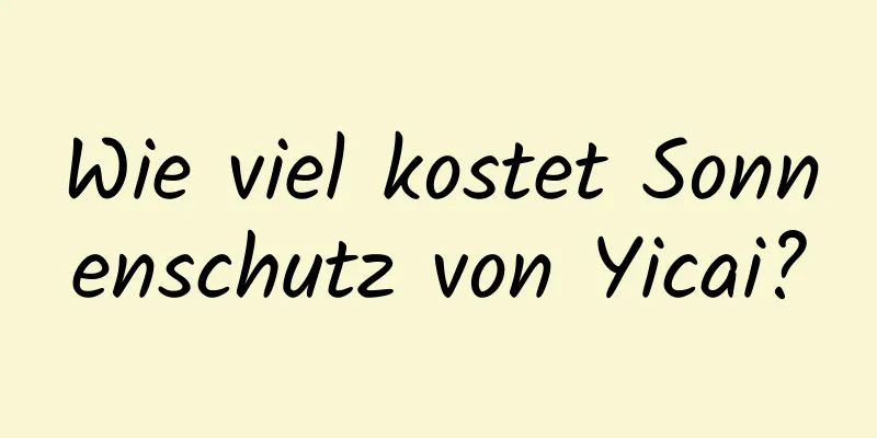 Wie viel kostet Sonnenschutz von Yicai?