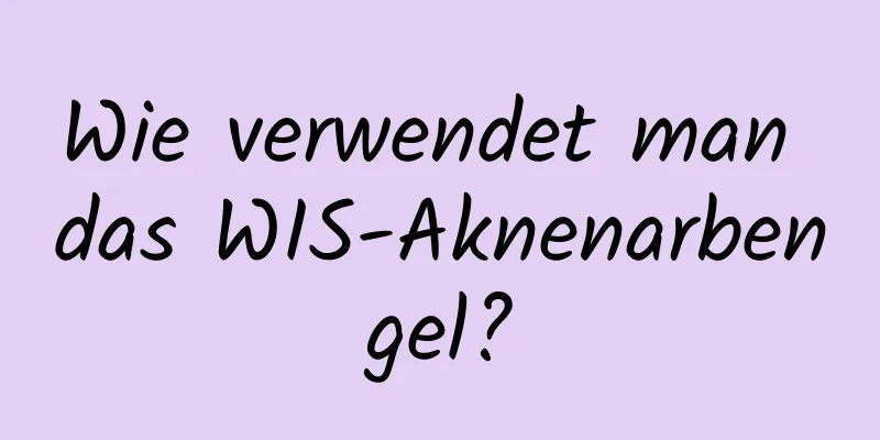 Wie verwendet man das WIS-Aknenarbengel?