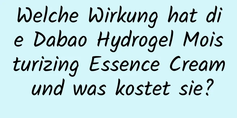 Welche Wirkung hat die Dabao Hydrogel Moisturizing Essence Cream und was kostet sie?