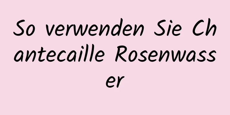 So verwenden Sie Chantecaille Rosenwasser