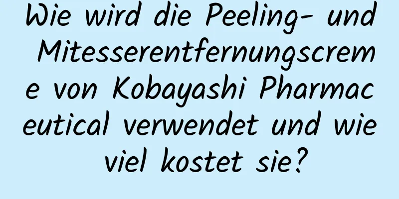 Wie wird die Peeling- und Mitesserentfernungscreme von Kobayashi Pharmaceutical verwendet und wie viel kostet sie?
