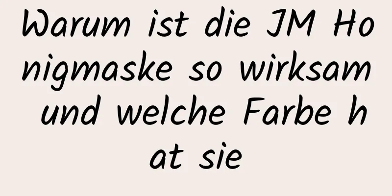 Warum ist die JM Honigmaske so wirksam und welche Farbe hat sie