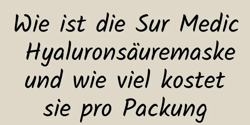 Wie ist die Sur Medic Hyaluronsäuremaske und wie viel kostet sie pro Packung