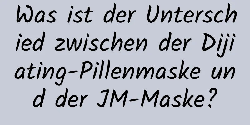 Was ist der Unterschied zwischen der Dijiating-Pillenmaske und der JM-Maske?