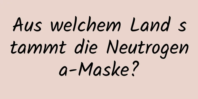 Aus welchem ​​Land stammt die Neutrogena-Maske?