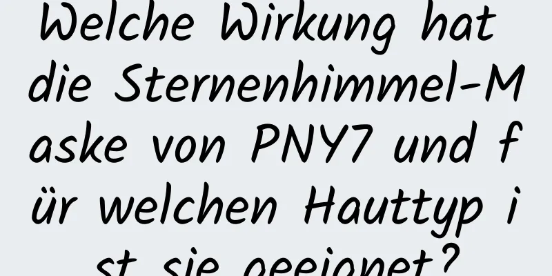 Welche Wirkung hat die Sternenhimmel-Maske von PNY7 und für welchen Hauttyp ist sie geeignet?