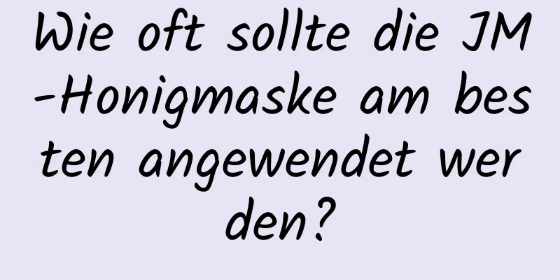 Wie oft sollte die JM-Honigmaske am besten angewendet werden?