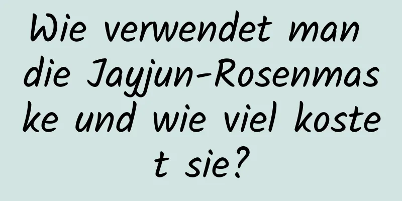 Wie verwendet man die Jayjun-Rosenmaske und wie viel kostet sie?