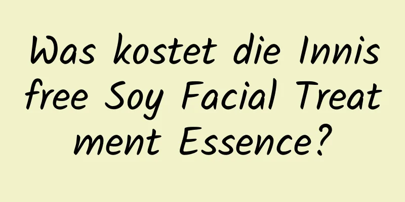 Was kostet die Innisfree Soy Facial Treatment Essence?