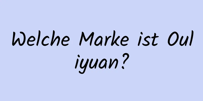 Welche Marke ist Ouliyuan?