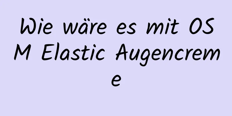 Wie wäre es mit OSM Elastic Augencreme