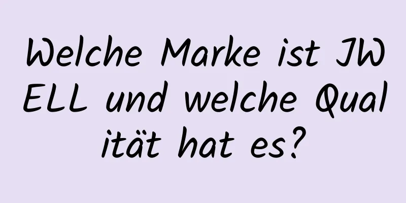 Welche Marke ist JWELL und welche Qualität hat es?