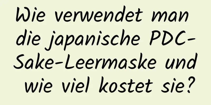 Wie verwendet man die japanische PDC-Sake-Leermaske und wie viel kostet sie?