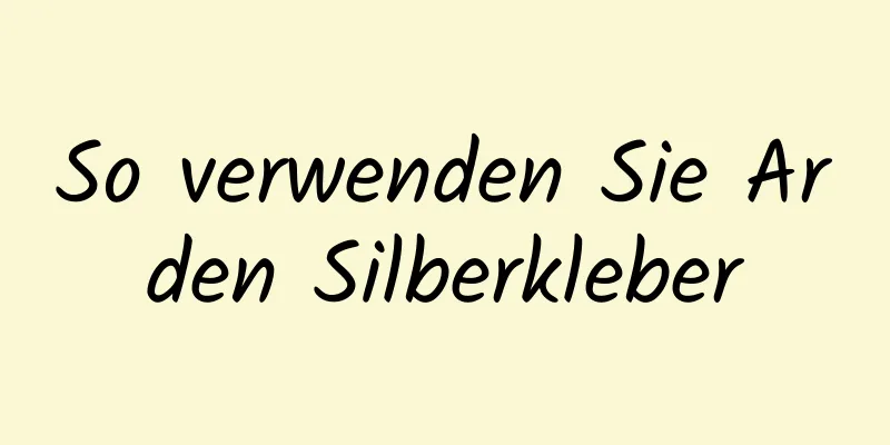So verwenden Sie Arden Silberkleber
