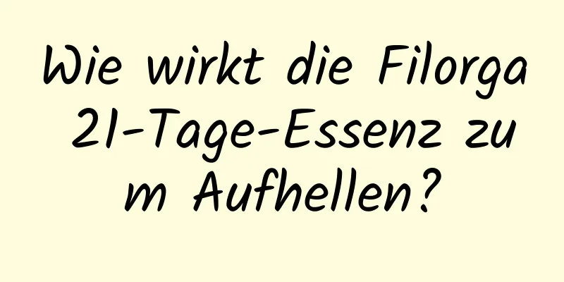 Wie wirkt die Filorga 21-Tage-Essenz zum Aufhellen?